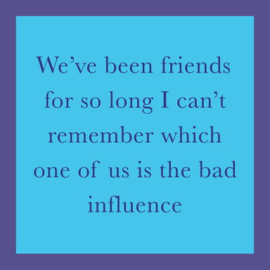 Drinks On Me Bad Influence Greeting Card