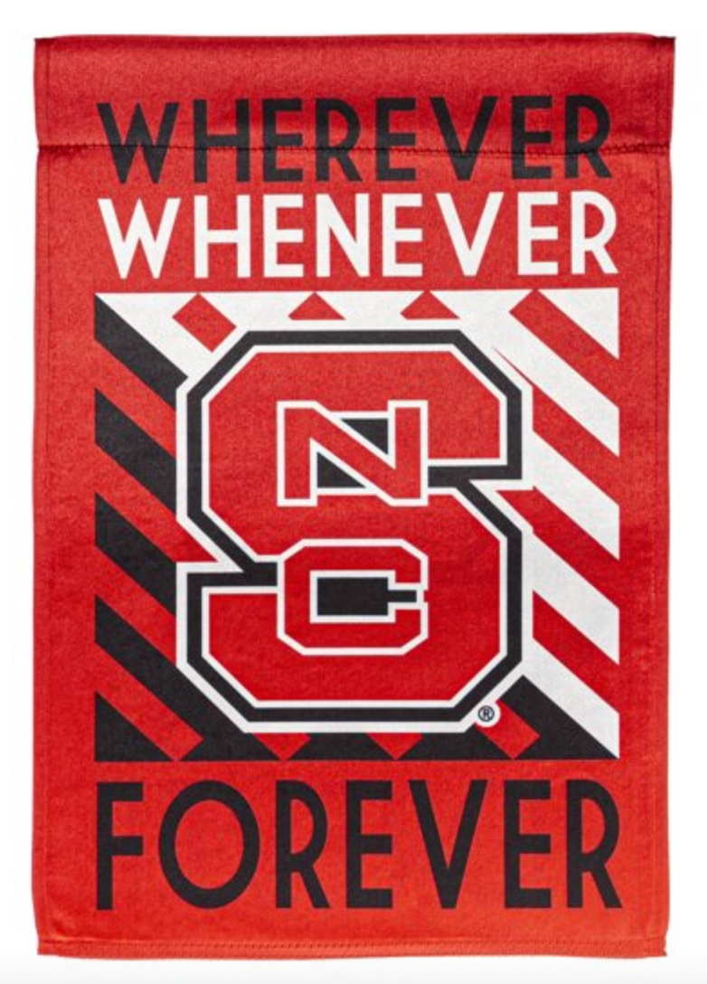 Evergreen Garden Flags - Collegiate, Wherever, Whenever, NCSU