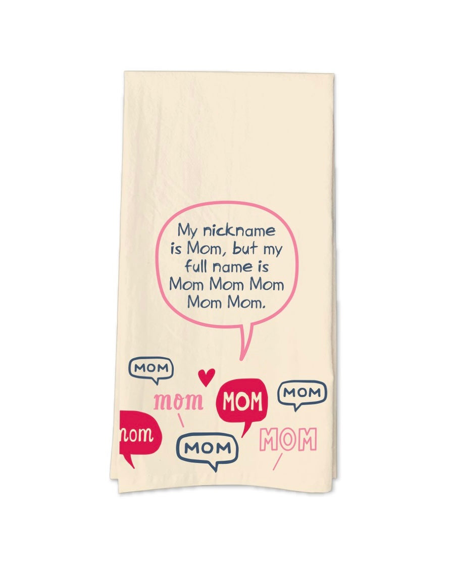 My Nickname is Mom Tea Towel