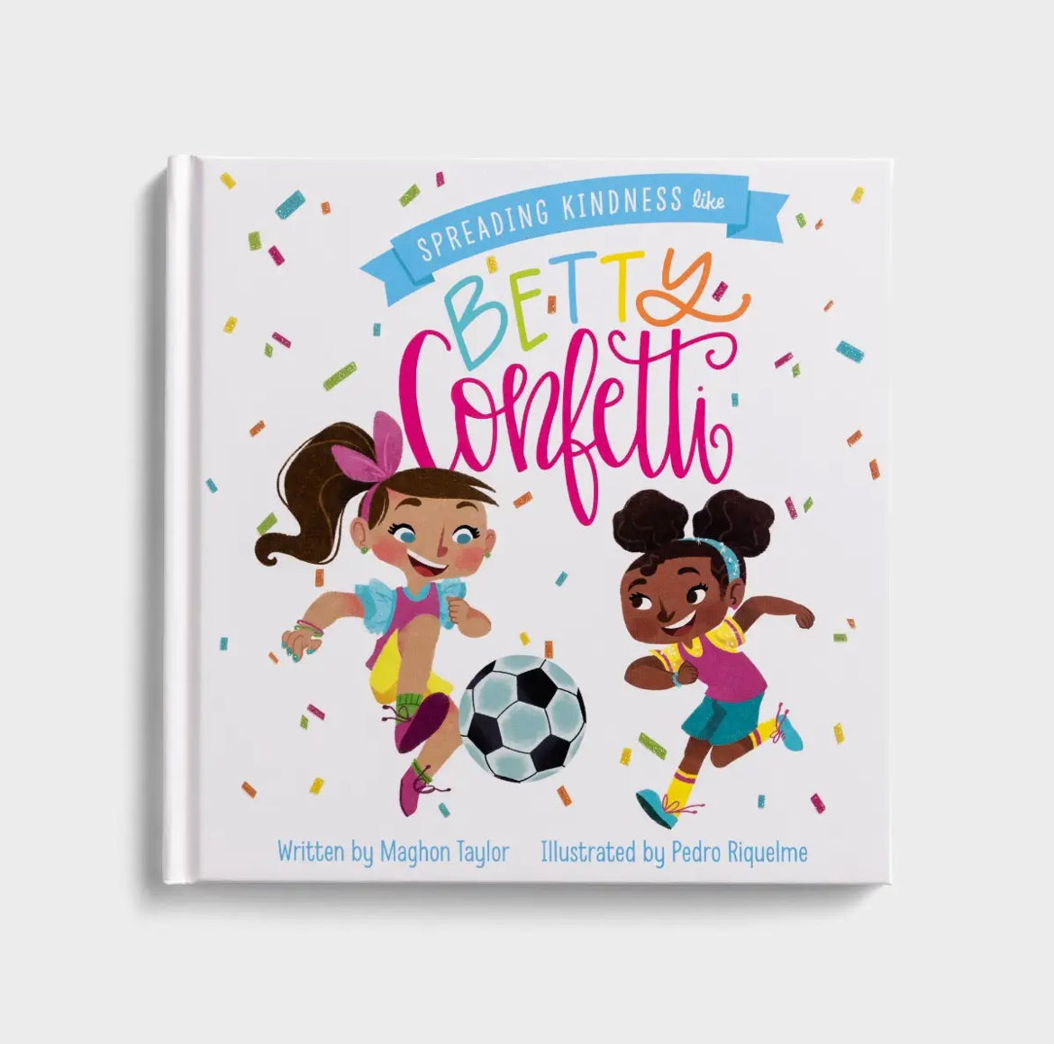 All She Wrote Notes - Spreading Kindness Like Betty Confetti - Children's Book