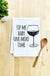Moonlight Makers Sip Me Baby One More Time Wine Dish Towel