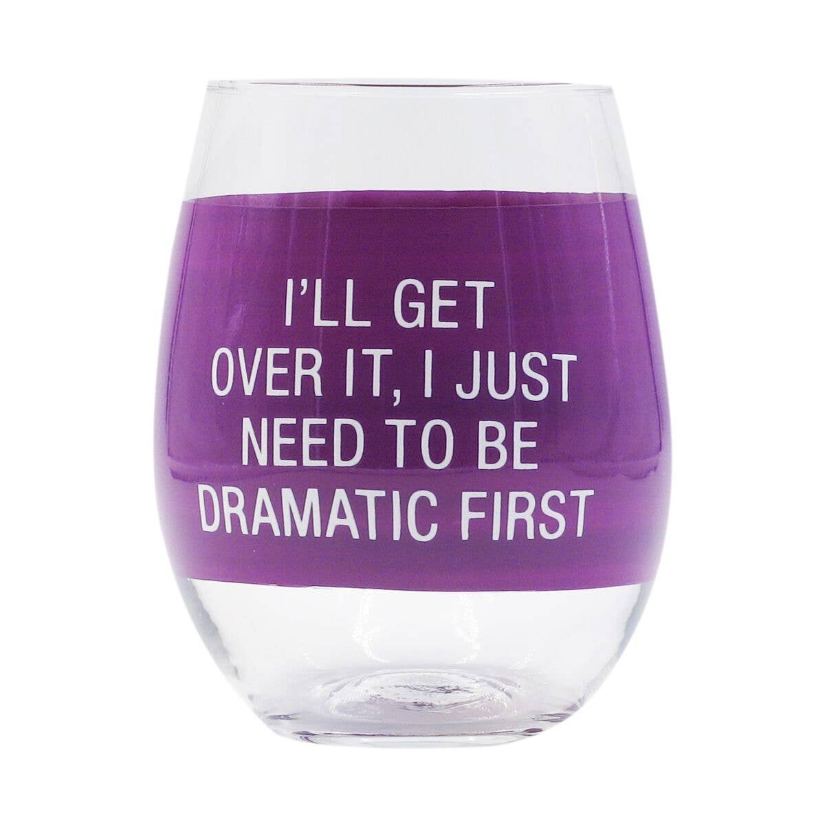 About Face Designs inc. I'll Get Over It Wine Glass