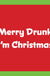 Drinks On Me Merry Drunk Coaster