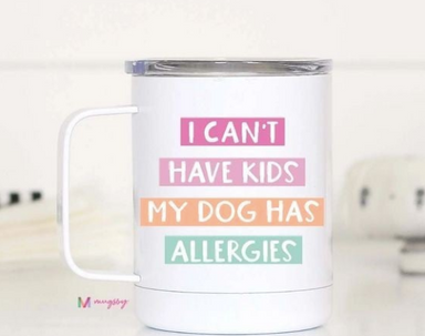 Mugsby I Can’t Have Kids Travel Cup