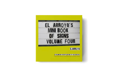 El Arroyo's Mini Book of Signs - Volume Four