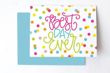 All She Wrote Notes - Best Day Ever Greeting Card