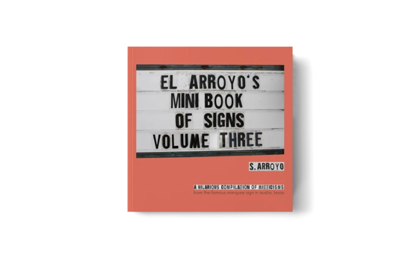 El Arroyo's Mini Book of Signs - Volume Three