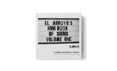 El Arroyo's Mini Book of Signs - Volume One