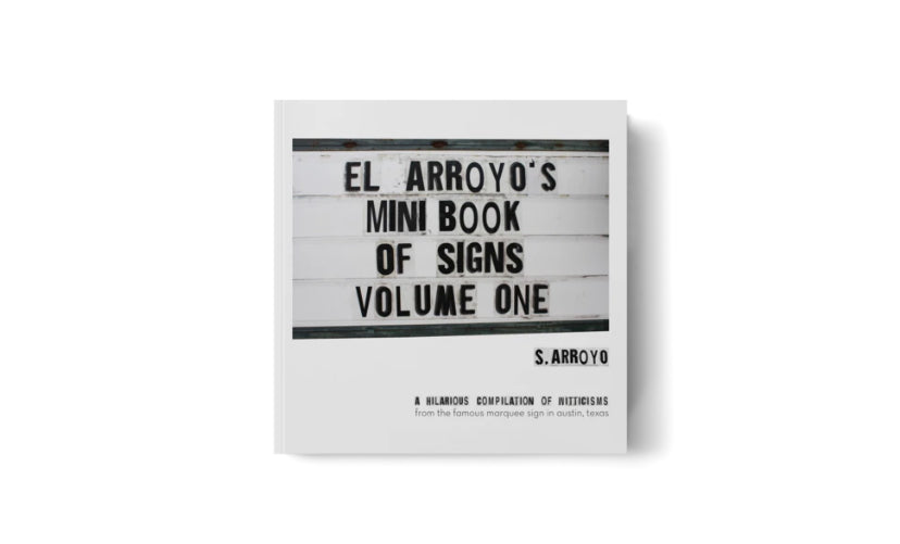 El Arroyo's Mini Book of Signs - Volume One