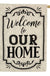 Evergreen House Flags-Welcome to Our Home
